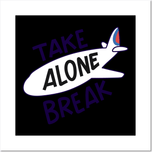 Take alone break Posters and Art